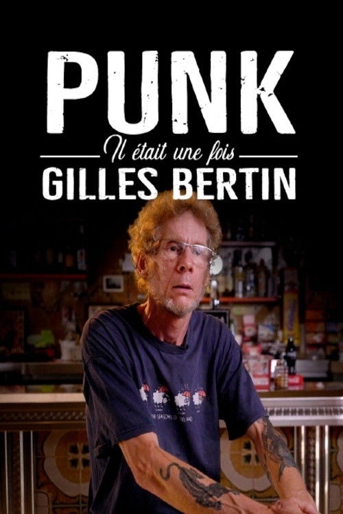 PUNK! Il était une fois Gilles Bertin (2021) poster