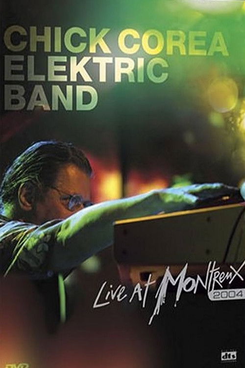 Chick Corea Elektric Band: Live at Montreux 2004 (2005) poster