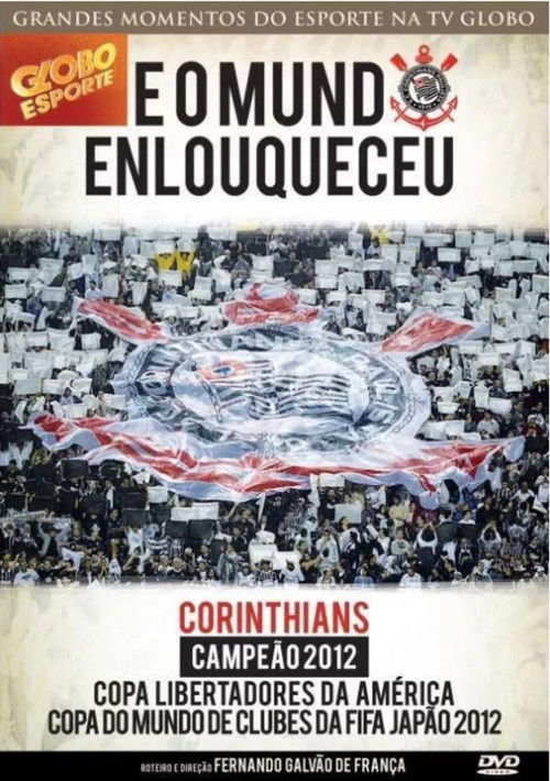 Corinthians: E o Mundo Enlouqueceu (2013) poster