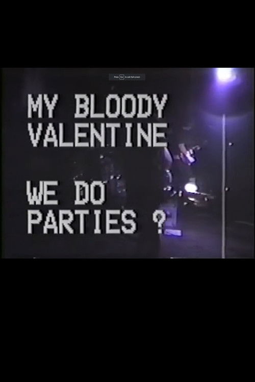 My Bloody Valentine: We Do Parties? (1992) poster