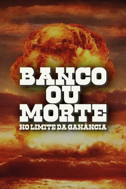 Bank or Death: On the Edge of Greed poster