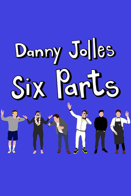 Danny Jolles: Six Parts (2021) poster