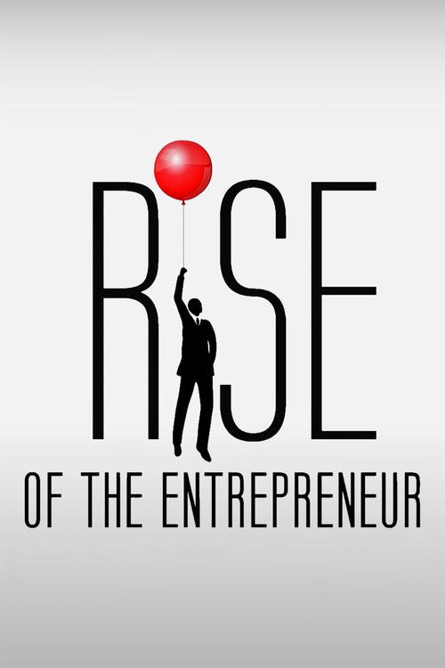 Rise of the Entrepreneur: The Search for a Better Way (2014) poster