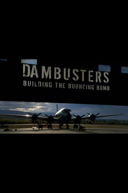 Dambusters: Building the Bouncing Bomb (2011) poster