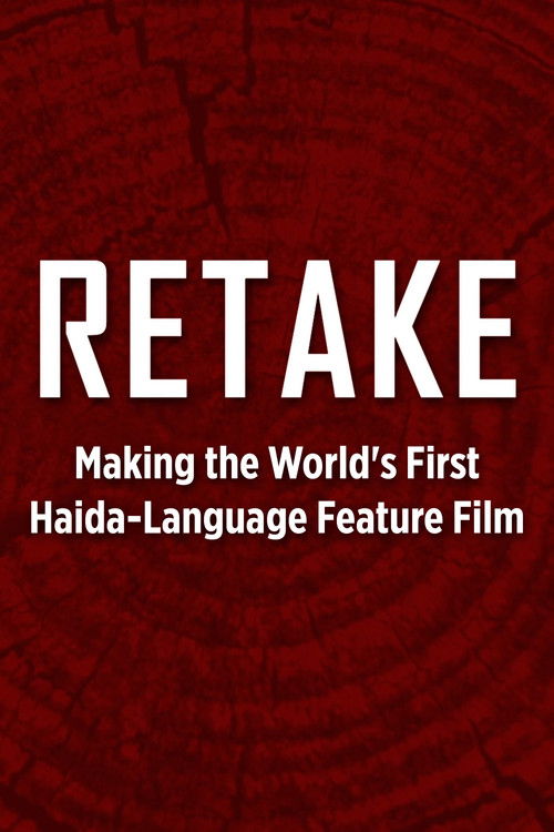 Retake - Making the World's First Haida-Language Feature Film (2018) poster