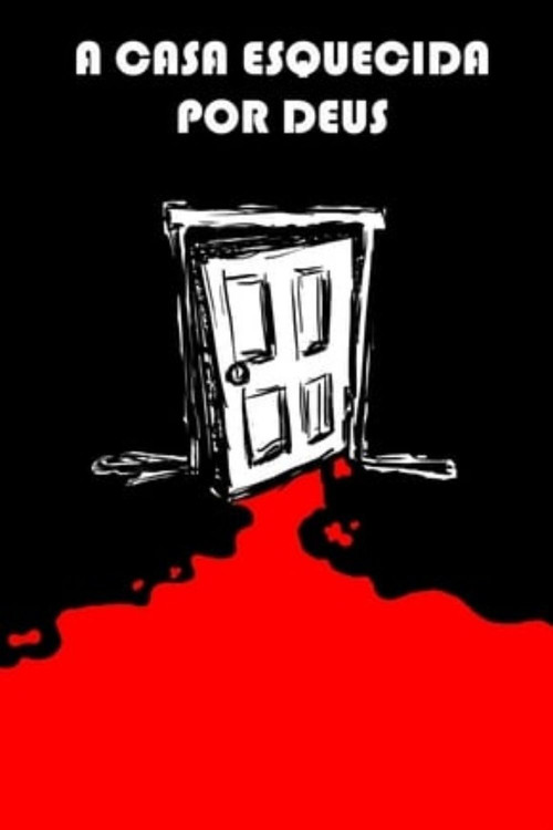 A Casa Esquecida por Deus (2015) poster