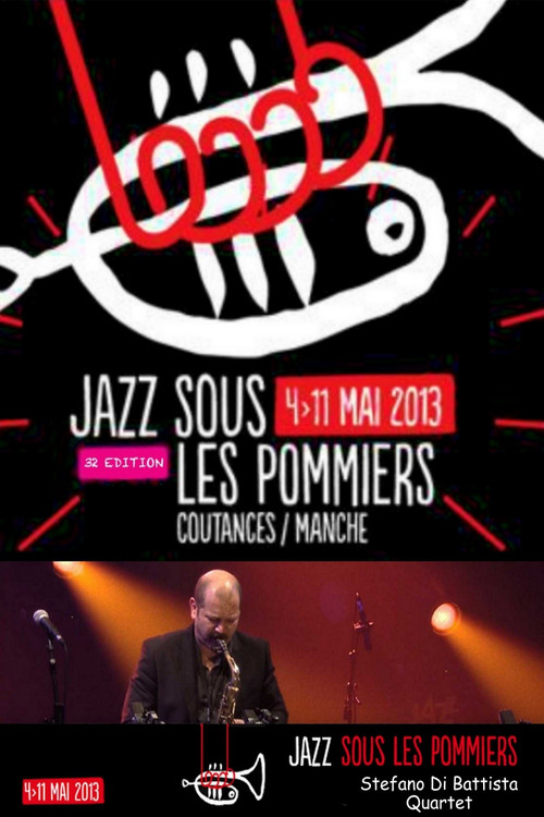 Stefano Di Battista Quartet invite Baptiste Herbin - Jazz Sous les Pommiers 2013 (2013) poster