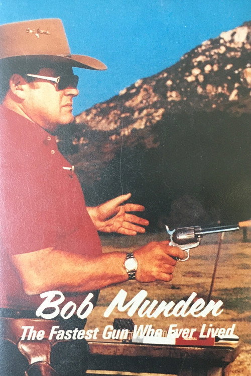 Bob Munden: The Fastest Gun Who Ever Lived (2005) poster