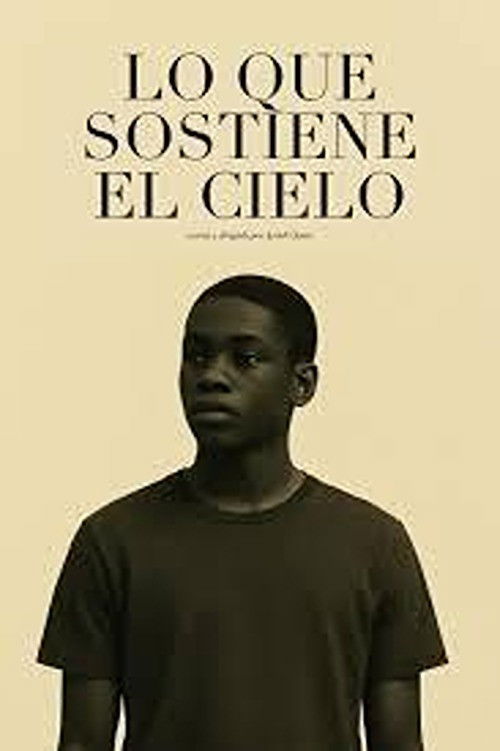 Lo que sostiene el cielo (2026) poster
