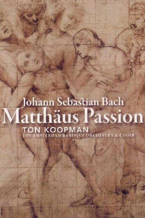Bach: Matthäus Passion - Ton Koopman (2006) poster