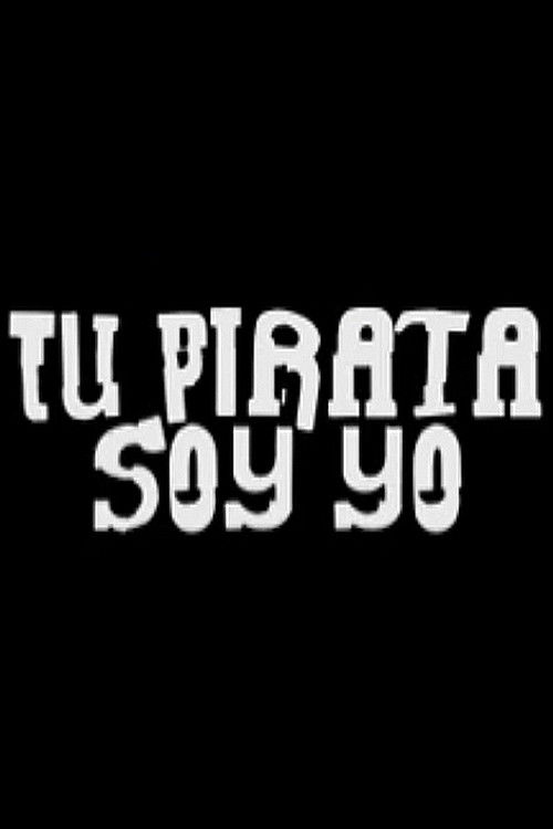 Tu pirata soy yo (2008) poster