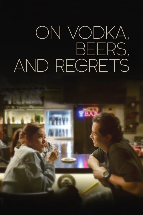 On Vodka, Beers, and Regrets (2020) poster