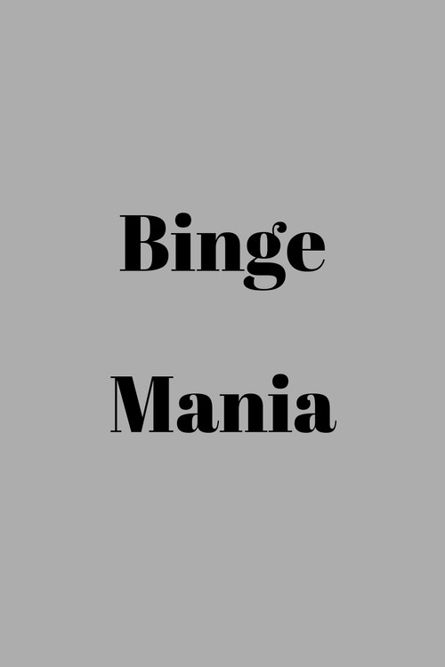 Binge mania (2019) poster