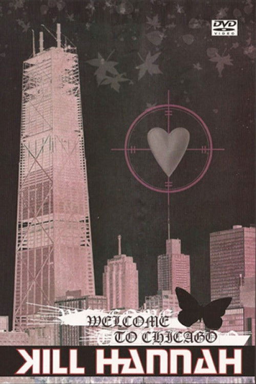 Kill Hannah: Welcome to Chicago (2005) poster