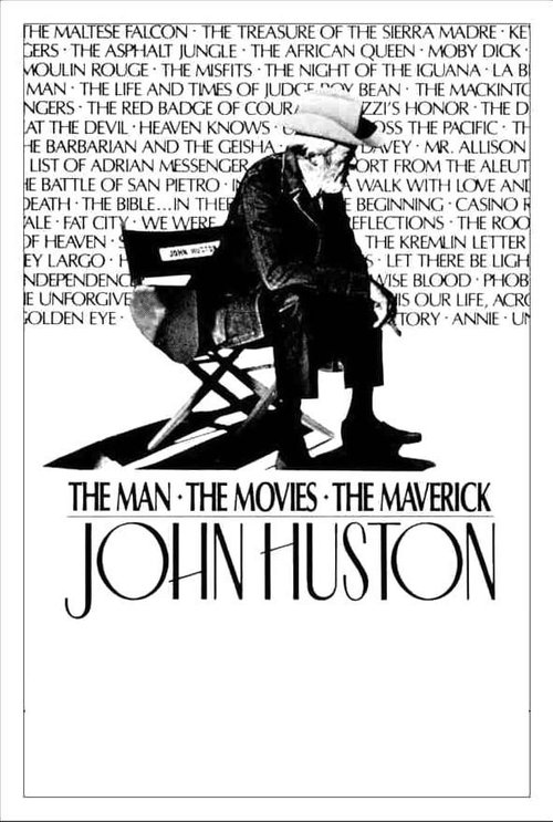 John Huston: The Man, the Movies, the Maverick (1988) poster