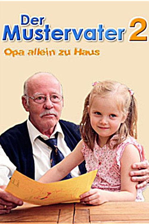 Der Mustervater 2 - Opa allein zu Haus (2007) poster