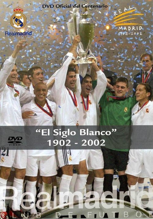 Real Madrid: El siglo blanco. 1902-2002 (2002) poster
