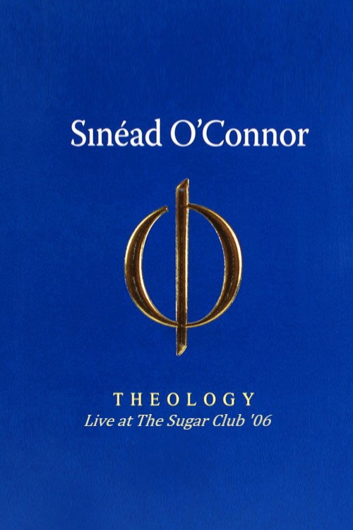Sinéad O'Connor - Theology (Live & Accoustic) (2008) poster