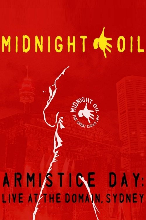 Midnight Oil - Armistice Day: Live At The Domain Sydney (2018) poster