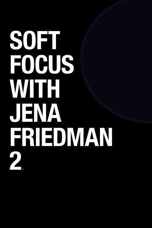 Soft Focus with Jena Friedman 2 (2019) poster