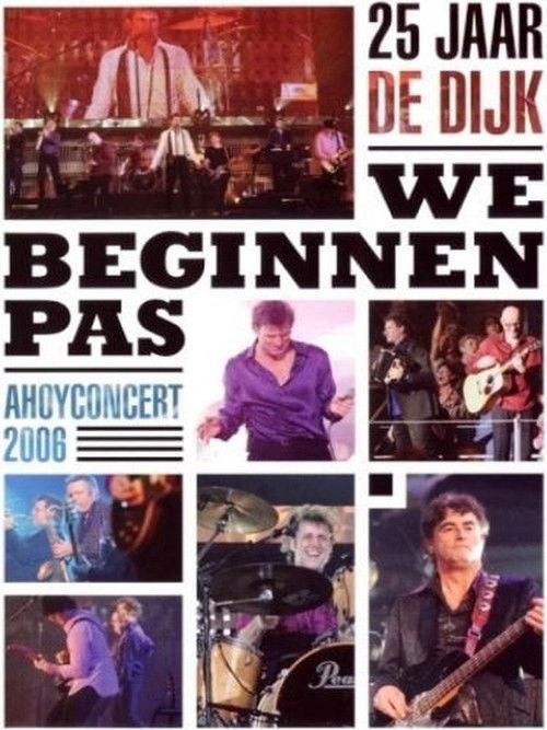De Dijk: We Beginnen Pas (Ahoyconcert 2006) (2006) poster