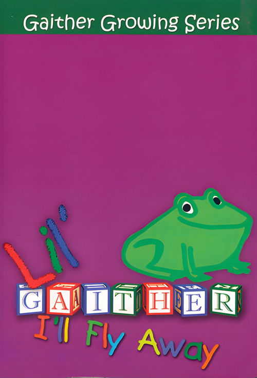 Lil Gaither: I'll Fly Away (2007) poster
