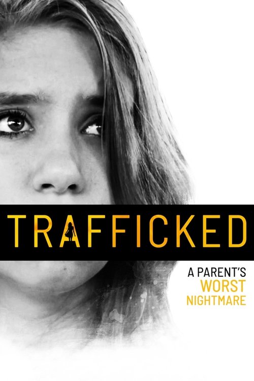 Trafficked: A Parent's Worst Nightmare (2021) poster