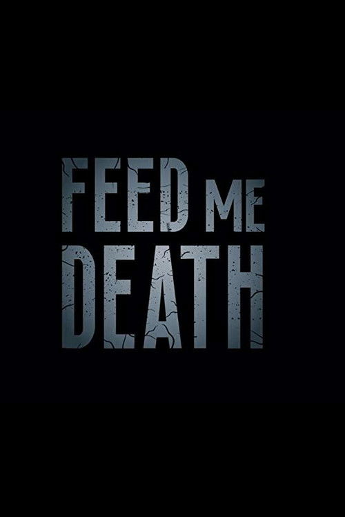 Feed Me Death (2019) poster
