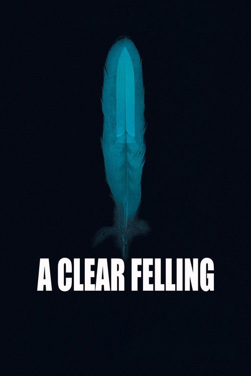 A Clear Felling (2020) poster