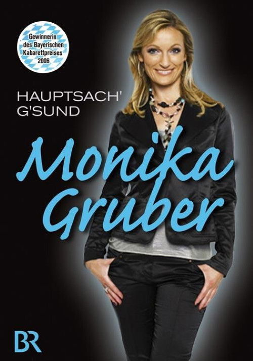 Monika Gruber: Hauptsach' g'sund (2008) poster