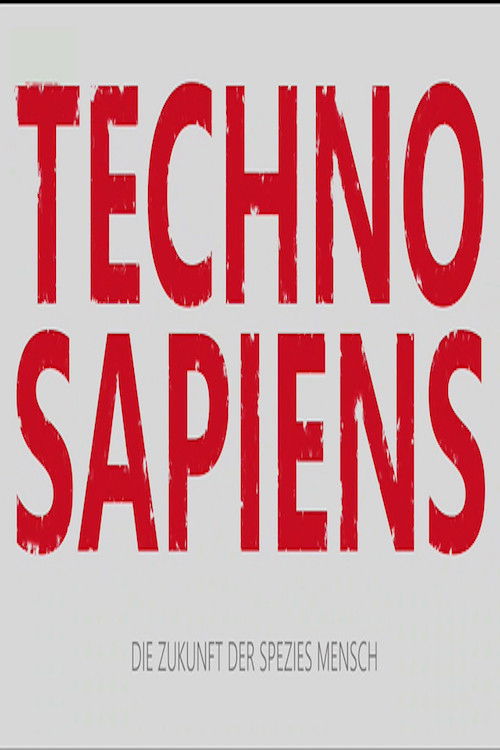 Techno Sapiens - Die Zukunft der Spezies Mensch poster