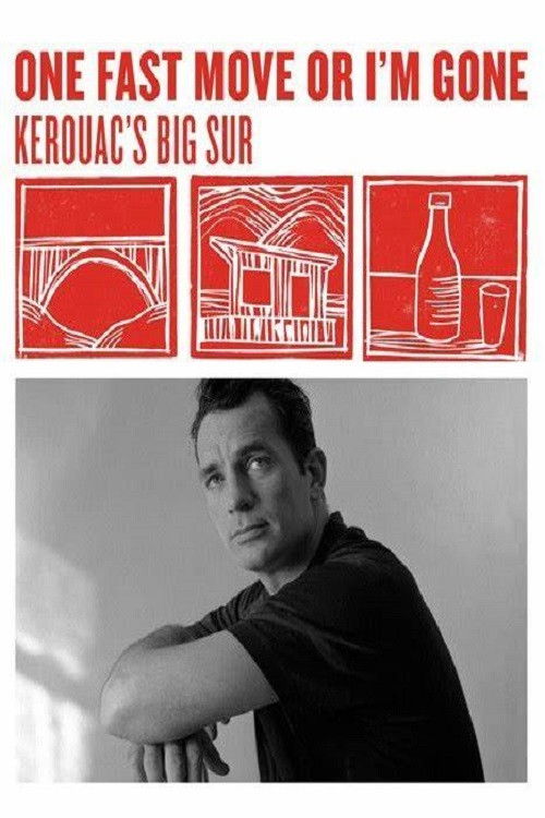 One Fast Move or I'm Gone: Kerouac's Big Sur (2008) poster
