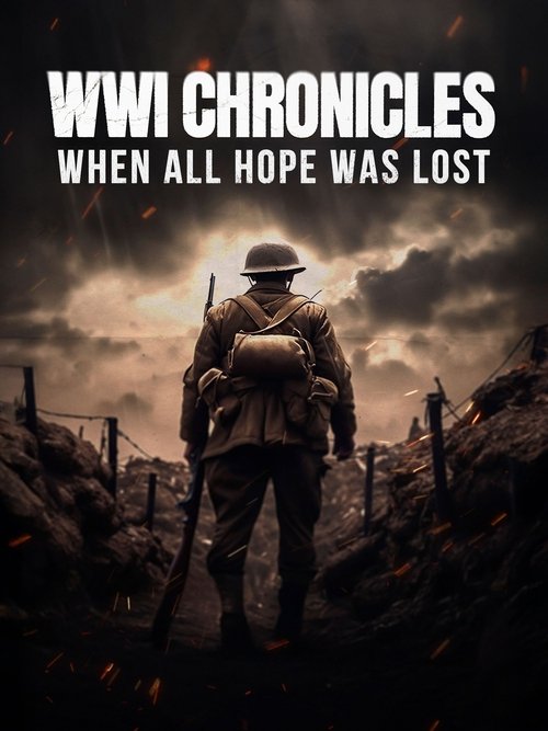WWI Chronicles: When All Hope Was Lost (2025) poster