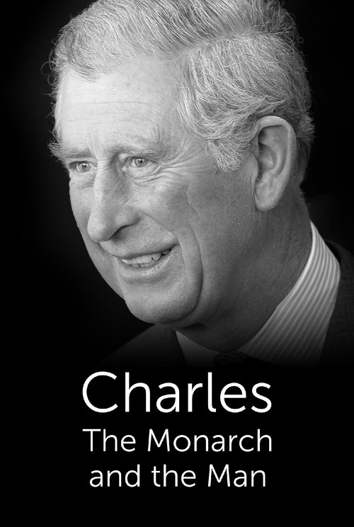 Charles: The Monarch and the Man (2022) poster